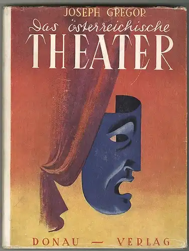 Geschichte des österreichischen Theaters von seinen Ursprüngen bis zum Ende der