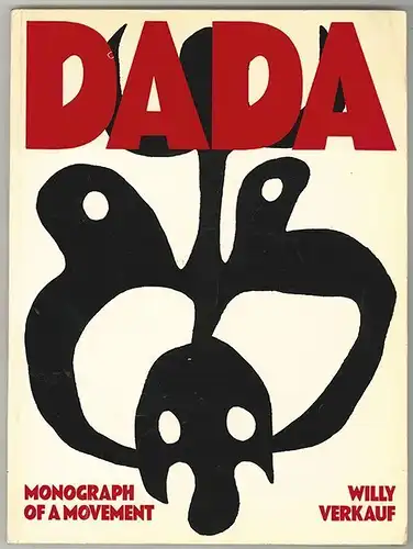 Dada. Monograph of a movement. VERKAUF, Willy (Ed.).