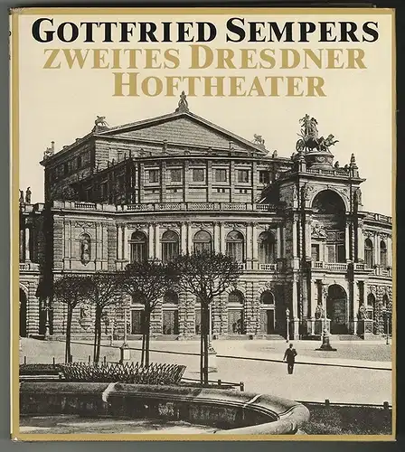 Gottfried Sempers zweites Dresdner Hoftheater. Entstehung. Künstlerische Ausstat