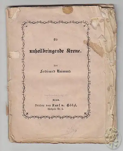 RAIMUND, Die unheilbringende Krone, oder: König... 1868