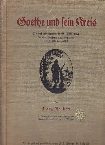 NEUBERT, Goethe und sein Kreis. Erläutert und... 1919