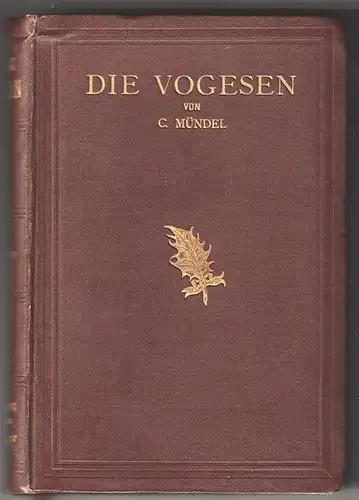 Die Vogesen. Ein Handbuch für Touristen. Auf Grundlage von Schrickers Vogesenfüh