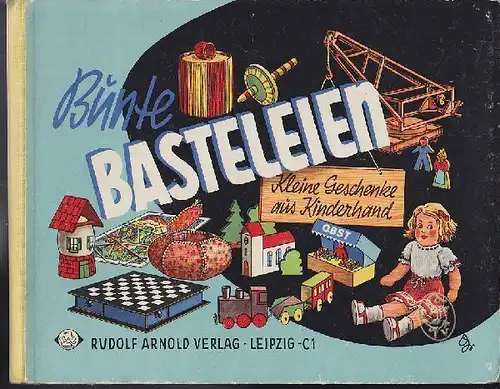 SCHÖLZEL, Bunte Basteleien. Kleine Geschenke... 1957
