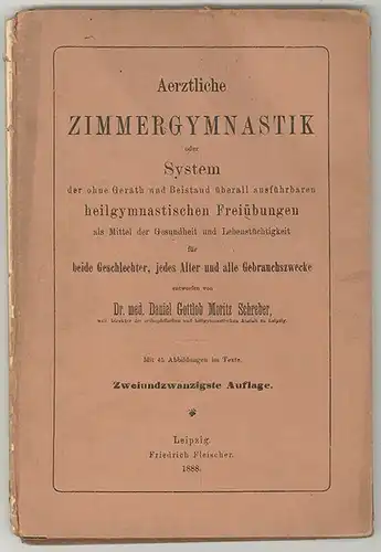 Aerztliche Zimmergymnastik oder System der ohne Geräth und Beistand überall ausf