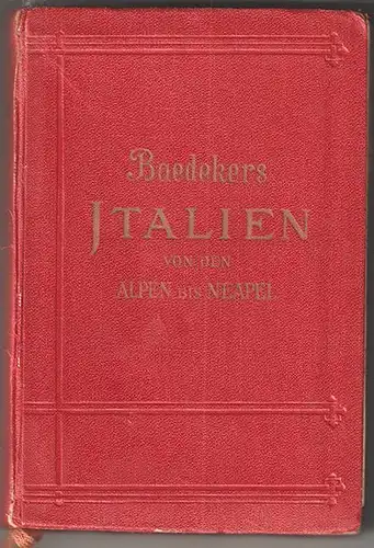 Italien von den Alpen bis Neapel. Kurzes Reisehandbuch. BAEDEKER, Karl. 2502-13