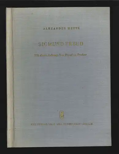 Sigmund Freud. Mit einem Anhang: Von Freud zu Pawlow. METTE, Alexander.