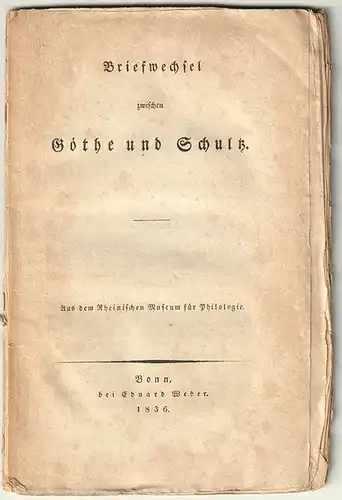 Briefwechsel zwischen Göthe und Schultz. Aus dem Rheinischen Museum für Philolog