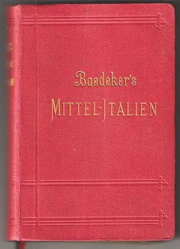 Mittel-Italien und Rom. Handbuch für Reisende. BAEDEKER, Karl.