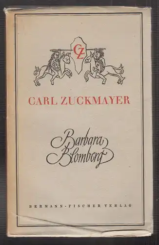 Barbara Blomberg. Ein Stück in drei Akten mit Vorspiel und Epilog. ZUCKMAYER, Ca