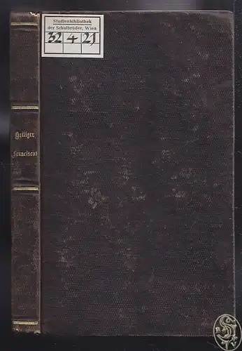 VOGT, Der heilige Franciskus von Assisi. Ein... 1840