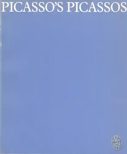 Picasso`s Picassos. An Exhibition from the Musée Picasso, Paris. Selected by Rol