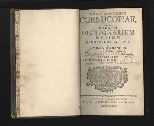 Cornucopiae, sive: Magnum Dictionarium Regium Germanicum-Latinum et Latino-Germa