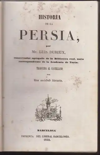 Historia de la Persia. Traducida al Castellano. DUBEUX, Luis.