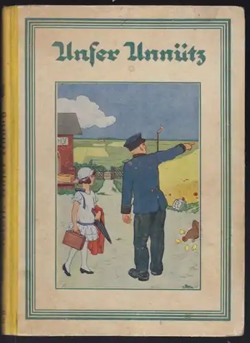 ROLOFF, Unser Unnütz und zwei andere Erzählungen. 1927