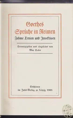 Goethes Sprüche in Reimen. Zahme Xenien und Invektiven. HECKER, Max (Hrsg.).