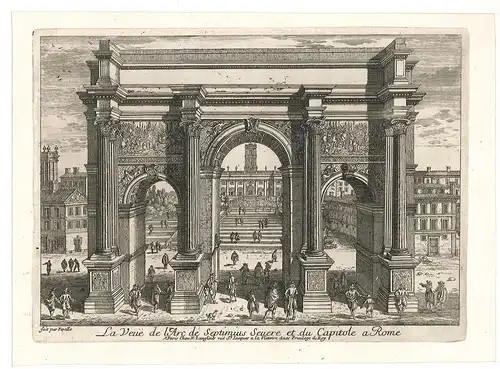 La Veuë de l`Arc de Septimius Severe et du Capitole a Rome. PERELLE, [Gabriel].