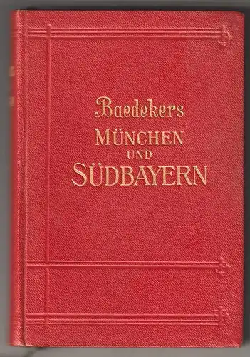München und Südbayern. BAEDEKER, Karl (Hrsg.).