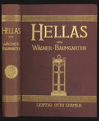 Hellas. Das Land und Volk der alten Griechen. Für Freunde des klassischen Altert