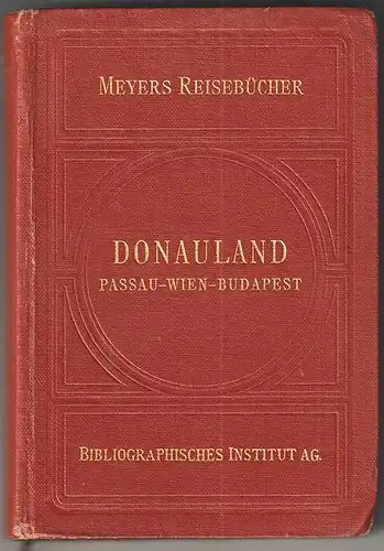 Donauland. Passau, Wien, Budapest, Wachau, Mühl- und Waldviertel, Semmering, Bur