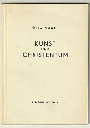 Kunst und Christentum. MAUER, Otto.