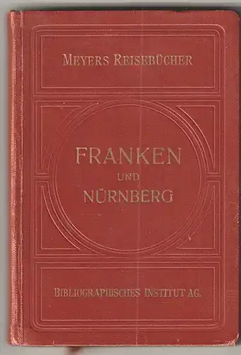 Franken und Nürnberg. Frankenwald, Fichtelgebirge, Fränkische Schweiz, Steigerwa