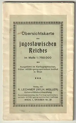 Übersichtskarte des jugoslawischen Reiches. Im Maße 1: 750. 000. Ausgeführt im K