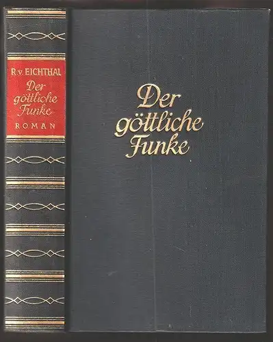 Der göttliche Funke. Ein Roman aus Altösterreich. EICHTHAL, Rudolf v.