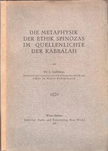 Die Metaphysik der Ethik Spinozas im Quellenlichte der Kabbalah. GELBHAUS, S.