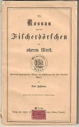 Die Rossau und das Fischerdörfchen am oberen Werd. Historisch-topographische Ski