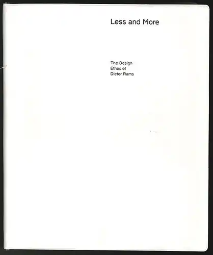 Less and More: The Design Ethos of Dieter Rams. UEKI-POLET, Keiko - KLEMP, Klaus