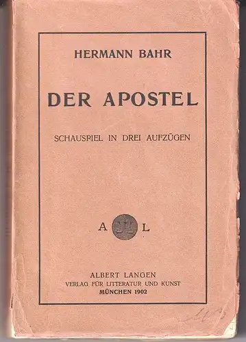 Der Apostel. Schauspiel in drei Aufzügen. BAHR, Hermann.