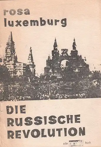 Die Russische Revolution. Herausgeber Albrecht K. Konecny. LUXEMBURG, Rosa.