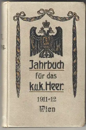 Jahrbuch für das k. und k. Heer. Erscheint jährlich am 1. Mai unter Mitwirkung v