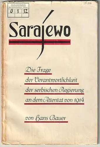 Sarajewo. Die Frage nach der Verantwortlichkeit der serbischen Regierung an dem