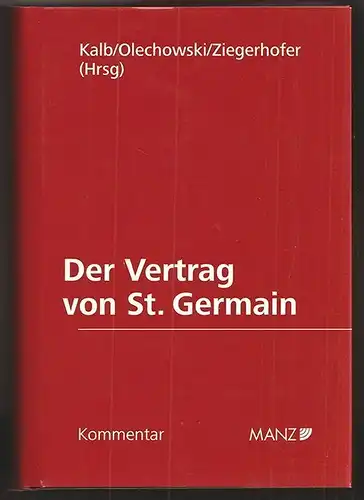 Der Vertrag von St. Germain. Kommentar, herausgegeben von Herbert Kalb, Thomas O