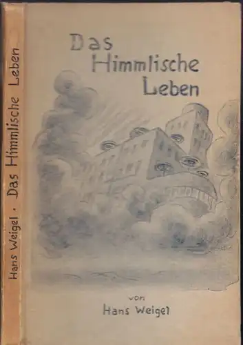 WEIGEL, Das himmlische Leben. Novella quasi una... 1946 3004-03