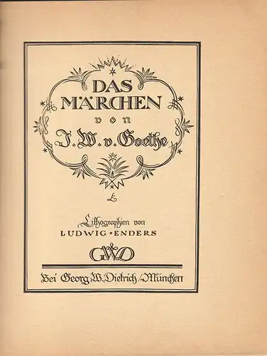 Das Märchen. GOETHE, [Joh. Wolfgang v.].