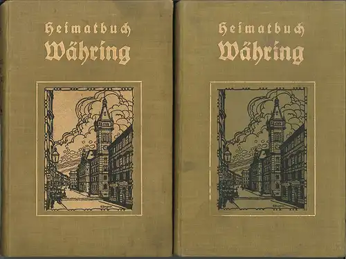 Währing. Ein Heimatbuch des 18. Wiener Gemeindebezirkes. Herausgegeben von der A