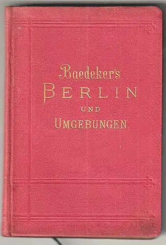 Berlin und Umgebung. Handbuch für Reisende. BAEDEKER, Karl. 1805-23