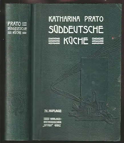 Die Süddeutsche Küche. Für Anfängerinnen und praktische Köchinnen. PRATO, Kathar