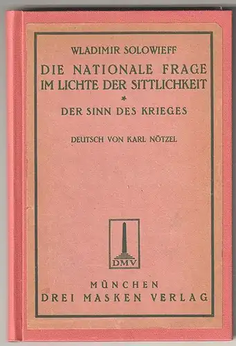 Die nationale Frage im Lichte der Sittlichkeit. Der Sinn des Krieges. Deutsch un