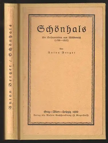Schönhals. Ein Soldatenleben aus Altösterreich (1788 - 1857). BERGER, Anton.