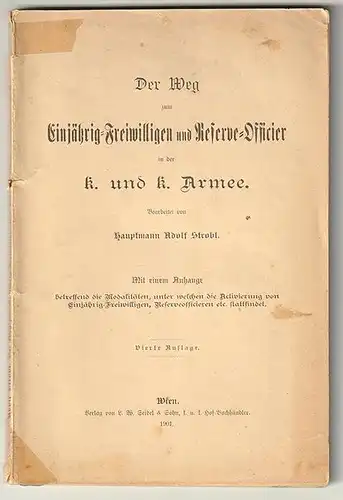 Der Weg zum Einjährig-Freiwilligen und Reserve-Officier in der k. und k. Armee.