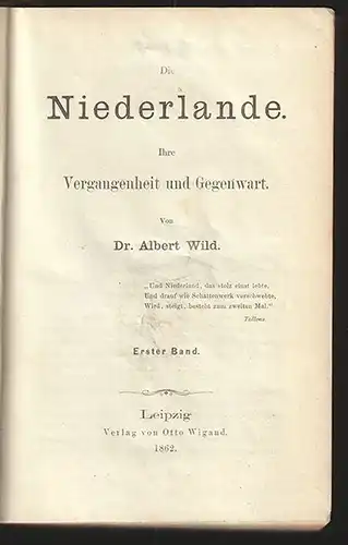 Die Niederlande. Ihre Vergangenheit und Gegenwart. WILD, Albert.
