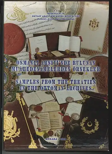 Osmanli Arsivi`nde Bulunan Muahedenamelerden Örnekler. Smaples From The Treaties