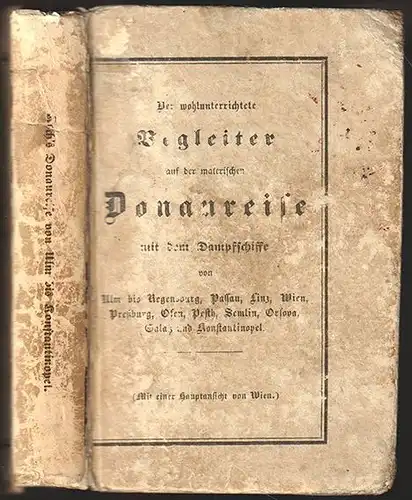 Der wohlunterrichtete Begleiter auf der malerischen Donaureise mit dem Dampfschi