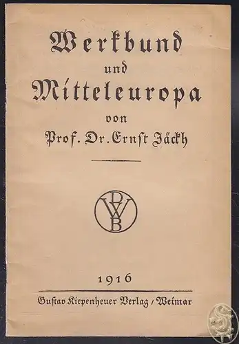 JÄCKH, Werkbund und Mitteleuropa. [Vortrag auf... 1916