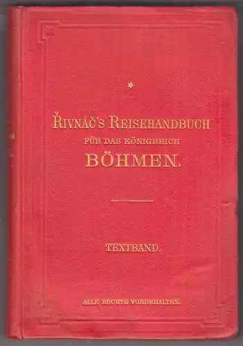 Rivnác`s Reisehandbuch für das Königreich Böhmen.
