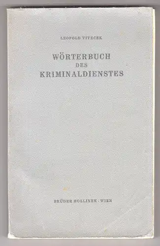 Wörterbuch des Kriminaldienstes. VITECEKL, Leopold.