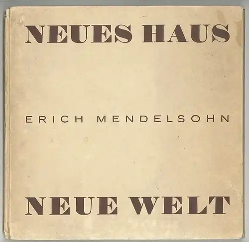 Neues Haus - Neue Welt. Mit Beiträgen von Amédée Ozenfant und Edwin Redslob. MEN